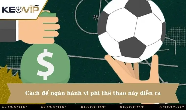 Cách để ngăn hành vi phi thể thao này diễn ra