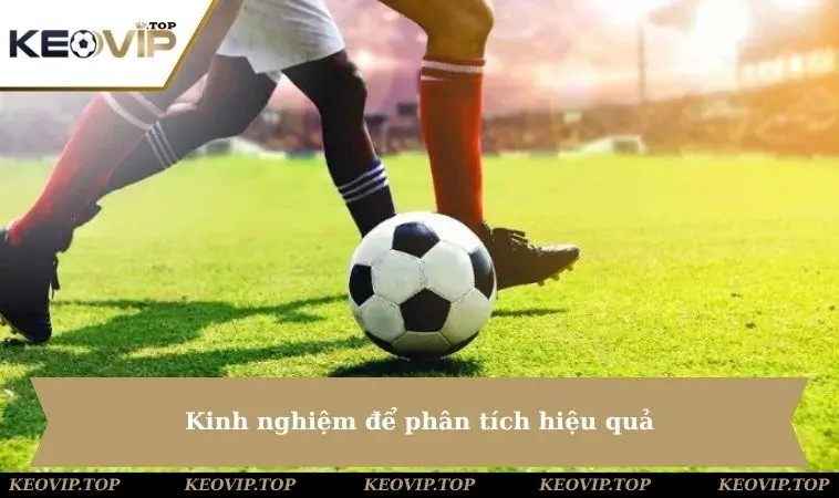Kinh nghiệm để phân tích hiệu quả