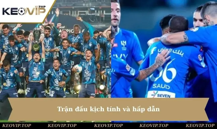 Trận đấu kịch tính và hấp dẫn
