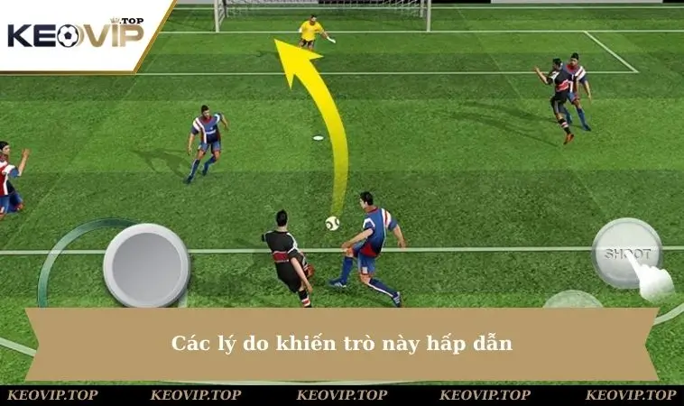 Các lý do khiến trò này lôi cuốn