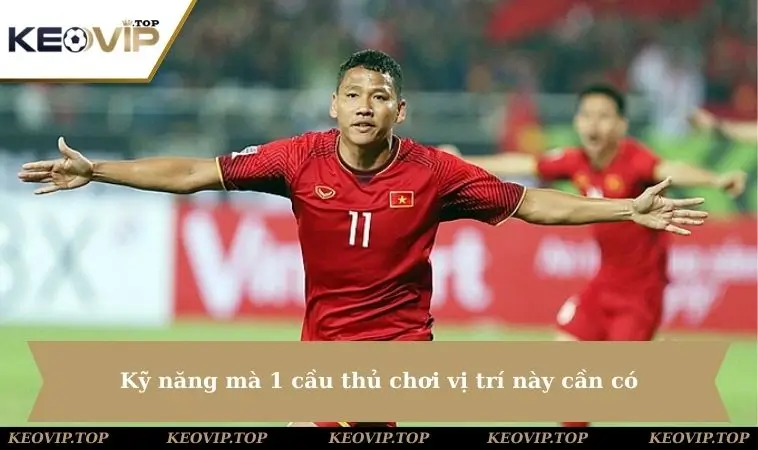 Kỹ năng mà 1 cầu thủ chơi vị trí này cần có