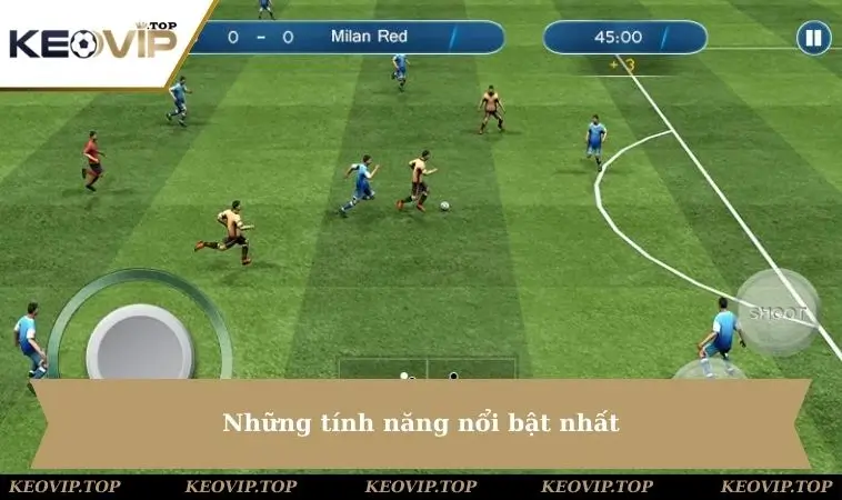 Những tính năng nổi bật nhất