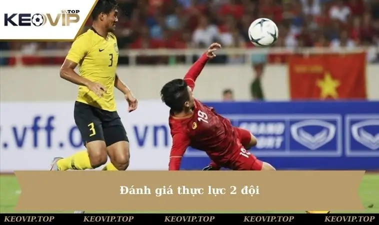 Đánh giá thực lực 2 đội