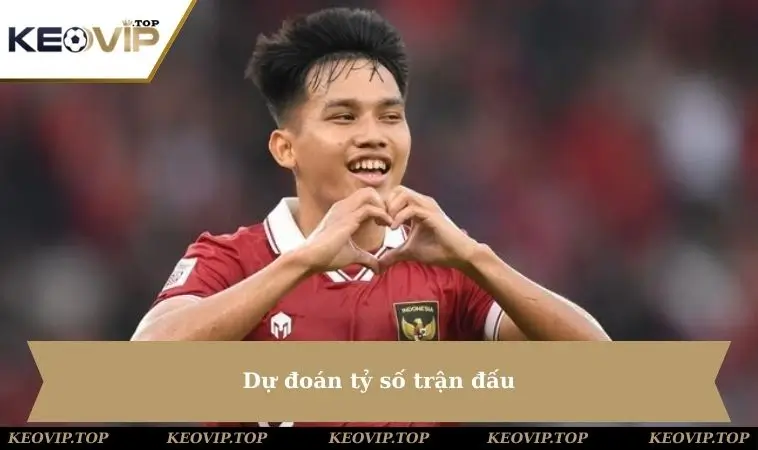 Dự đoán tỷ số trận đấu