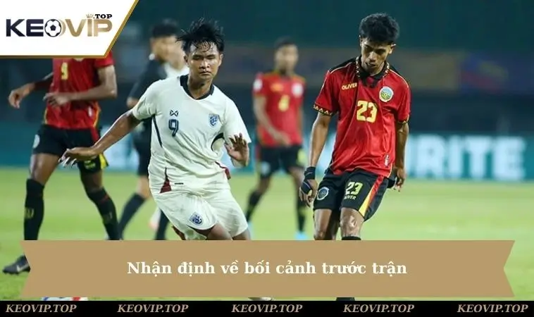 Nhận định về bối cảnh trước trận